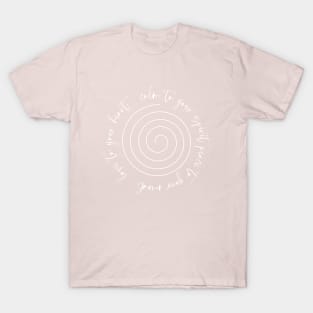 The spiral, death and rebirth. Peace to your mind, love to your heart, calm to your spirit text T-Shirt T-Shirt